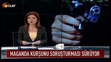 Maganda kurşunu soruşturması sürüyor