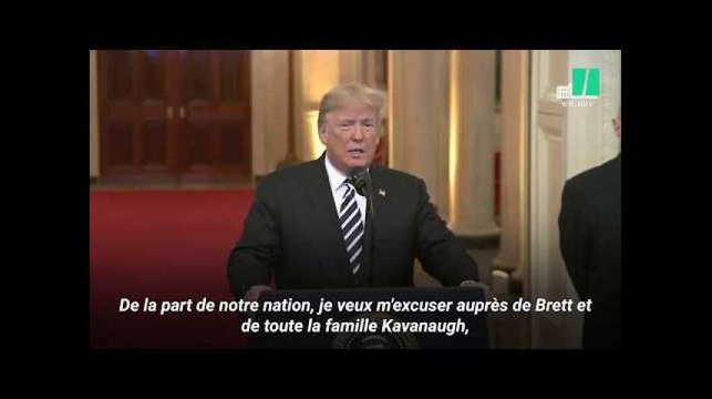 Trump s'est excusé auprès de Brett Kavanaugh pour la douleur et la souffrance endurées