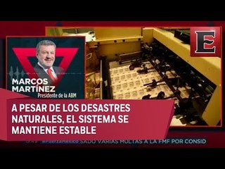 Marcos Martínez habla sobre el valor del sistema financiero mexicano