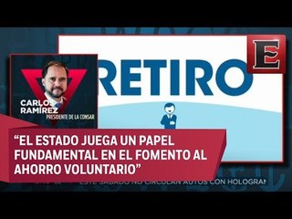 Carlos Ramírez habla del fomento al ahorro voluntario