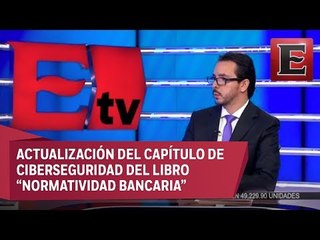 Andrés Velázquez y la ciberseguridad en la Banca de México