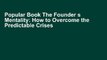Popular Book The Founder s Mentality: How to Overcome the Predictable Crises of Growth Full