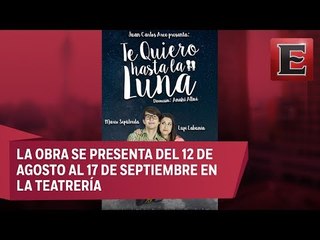 Download Video: Presentan la obra 'Te Quiero Hasta la Luna'