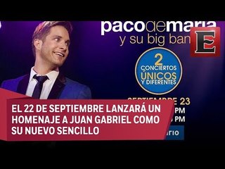 Paco De María habla de sus próximas presentaciones en el Lunario