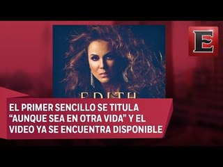 Edith Márquez habla del lanzamiento de su disco 'Contigo'