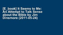 [E_book] It Seems to Me: An Attempt to Talk Sense about the Bible by Jim Dinsmore (2011-05-24)