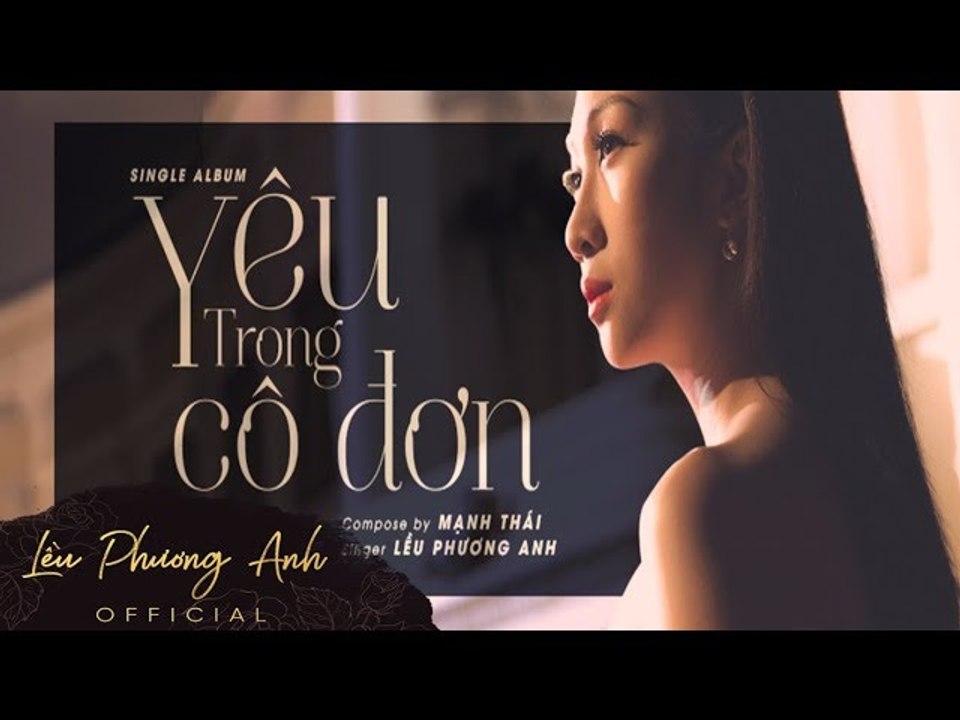 Lều Phương Anh - Yêu Trong Cô Đơn [MV Official] (#ytcd)
