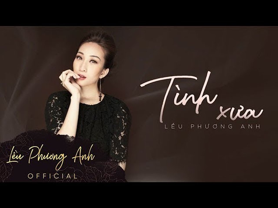 Tình Xưa - Lều Phương Anh - Sáng tác- Diệu Hương