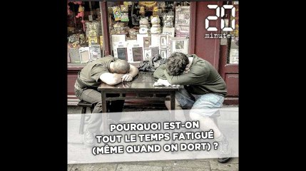 Pourquoi est-on tout le temps fatigué (même quand on dort)?