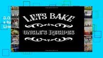 D.O.W.N.L.O.A.D [P.D.F] Let s Bake Uncle s Recipes: Blank Line Journal [A.U.D.I.O.B.O.O.K]