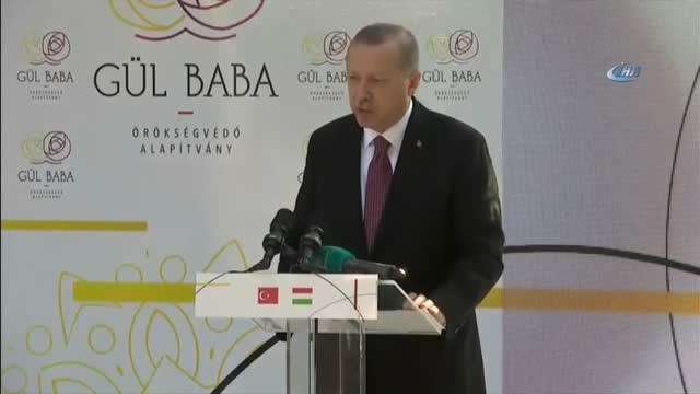Cumhurbaşkanı Erdoğan, Macaristan'da Gül Baba Türbesini Açtı- Cumhurbaşkanı Recep Tayyip Erdoğan: -...