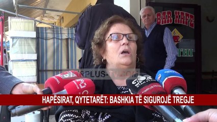 HAPËSIRAT, QYTETARËT: BASHKIA TË SIGUROJË TREGJE