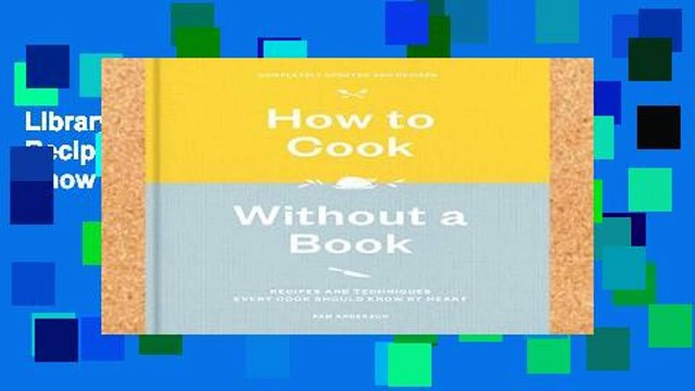 Library How to Cook Without a Book: Recipes and Techniques Every Cook Should Know by Heart