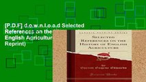 [P.D.F] d.o.w.n.l.o.a.d Selected References on the History of English Agriculture (Classic Reprint)