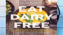 Popular Eat Dairy Free: Your Essential Cookbook for Everyday Meals, Snacks, and Sweets