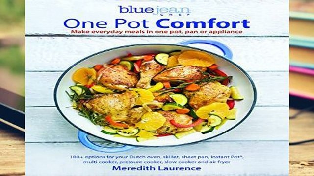 Review One Pot Comfort: Make Everyday Meals in One Pot, Pan or Appliance (Blue Jean Chef)