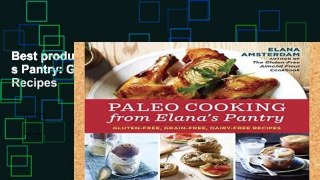 Best product  Paleo Cooking from Elana s Pantry: Gluten-Free, Grain-Free, Dairy-Free Recipes