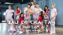 Sau Khi Chia Tay Thì Phải Làm Gì - Trang Pháp - Official Dance Practice