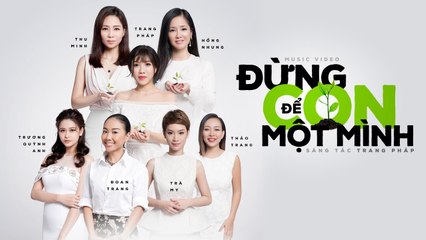 Đừng Để Con Một Mình - Various Artists - Official Music Video