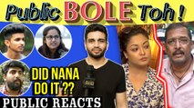 PUBLIC REACTION On Nana Patekar And Tanushree Dutta Controversy | #MeToo | Public Bole Toh