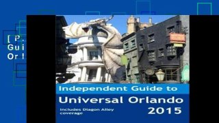 [P.D.F] The Independent Guide to Universal Orlando 2015 [E.P.U.B]