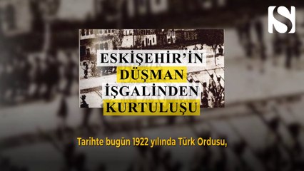 Eskişehir’in düşman işgalinden kurtuluşu - Tarihte bugün 2 Eylül