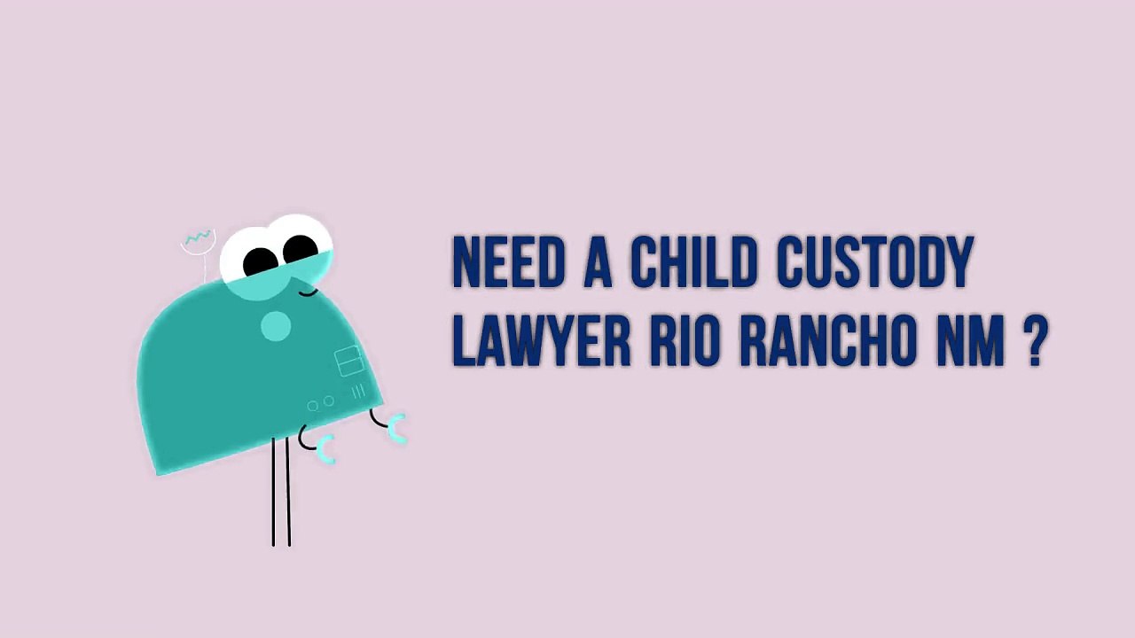 Hire Child Custody Lawyer Rio Rancho NM | 505-750-7702