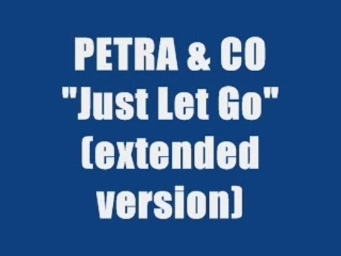 PETRA & CO - JUST LET GO (extended version)