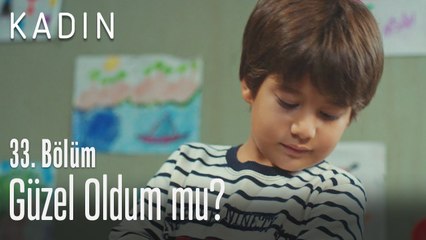 Güzel oldum mu? - Kadın 33. Bölüm (Yeni Sezon)