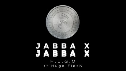 Jabba X - H.U.G.O