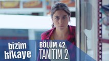 Bizim Hikaye 42. Bölüm 2. Tanıtımı