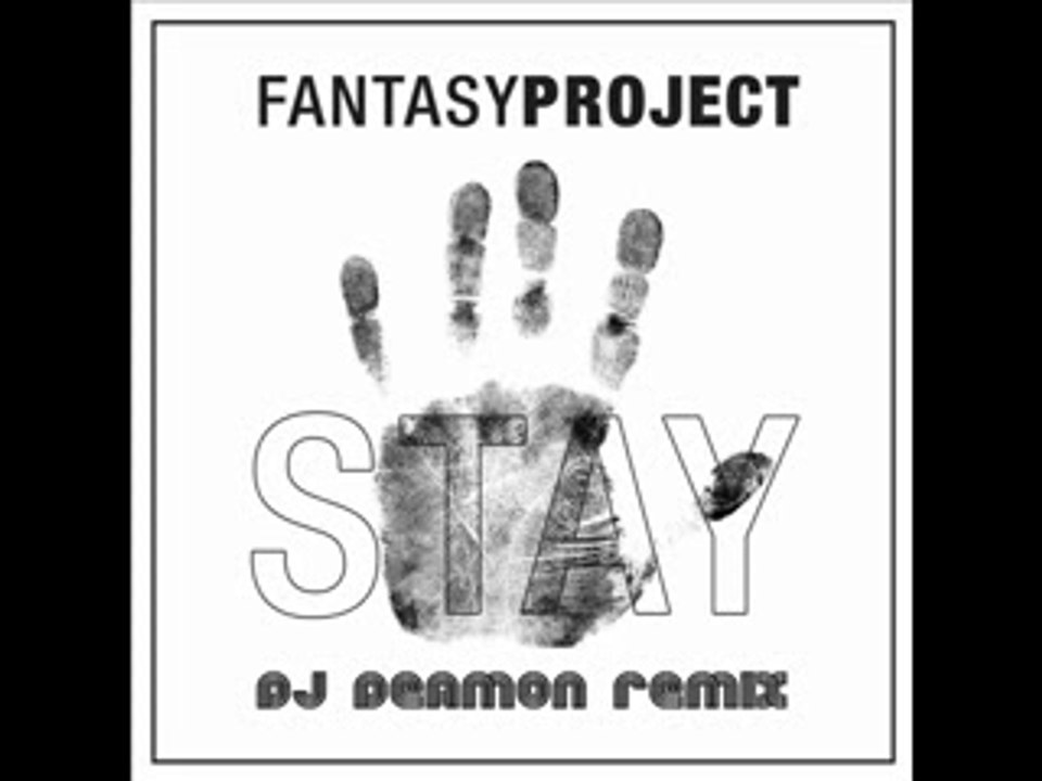 Fantasy Project - Stay (DJ Deamon Remix)