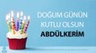 İyi ki Doğdun ABDÜLKERİM - İsme Özel Doğum Günü Şarkısı