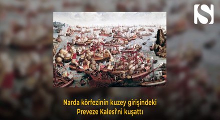 Preveze Deniz Zaferi - Tarihte bugün 28 Eylül 1538