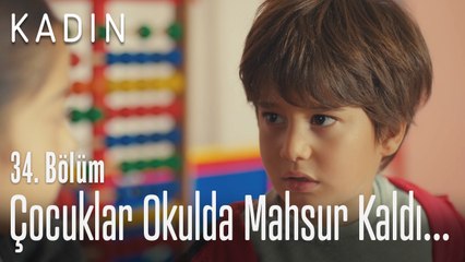 Çocuklar okulda mahsur kaldı - Kadın 34. Bölüm