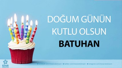 İyi ki Doğdun BATUHAN - İsme Özel Doğum Günü Şarkısı