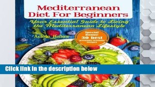 [P.D.F] Mediterranean Diet for Beginners: Your Essential Guide to Living the Mediterranean