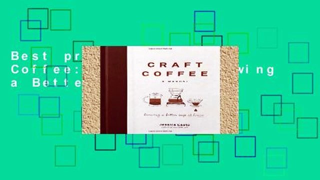 Best product Craft Coffee: A Manual: Brewing a Better Cup at Home