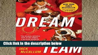 F.R.E.E [D.O.W.N.L.O.A.D] Dream Team: How Michael, Magic, Larry, Charles, and the Greatest Team of