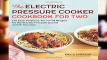 Best product  The Electric Pressure Cooker Cookbook for Two: 125 Easy, Perfectly-Portioned Recipes