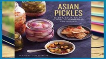Popular Asian Pickles: Sweet, Sour, Salty, Cured, and Fermented Preserves from Korea, Japan,