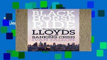 [P.D.F] Black Horse Ride: The Inside Story of Lloyds and the Banking Crisis [E.B.O.O.K]
