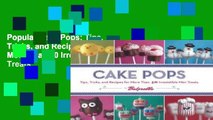 Popular Cake Pops: Tips, Tricks, and Recipes for More Than 40 Irresistible Mini Treats