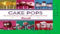 Review  Cake Pops: Tips, Tricks, and Recipes for More Than 40 Irresistible Mini Treats