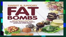 Popular Sweet and Savory Fat Bombs: 100 Delicious Treats for Fat Fasts, Ketogenic, Paleo, and