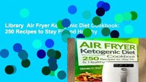 Library  Air Fryer Ketogenic Diet Cookbook: 250 Recipes to Stay Fit and Healthy