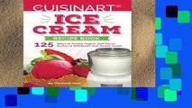 Library  Our Cuisinart Ice Cream Recipe Book: 125 Ways to Frozen Yogurt, Soft Serve, Sorbet or