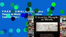 F.R.E.E [D.O.W.N.L.O.A.D] Creative People at Work: Twelve Cognitive Case Studies [P.D.F]