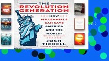 F.R.E.E [D.O.W.N.L.O.A.D] The Revolution Generation: How Millennials Can Save America and the