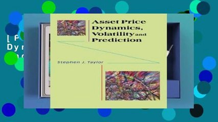[P.D.F] Asset Price Dynamics, Volatility, and Prediction [E.P.U.B]
